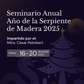 Seminario del año de la SERPIENTE DE MADERA 2025